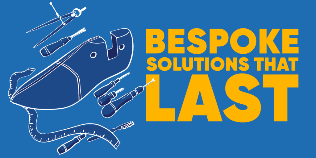 Bespoke solutions that last